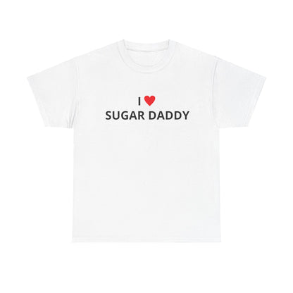 T-shirt Unisexe en Cotton "I LOVE SUGAR DADDY"